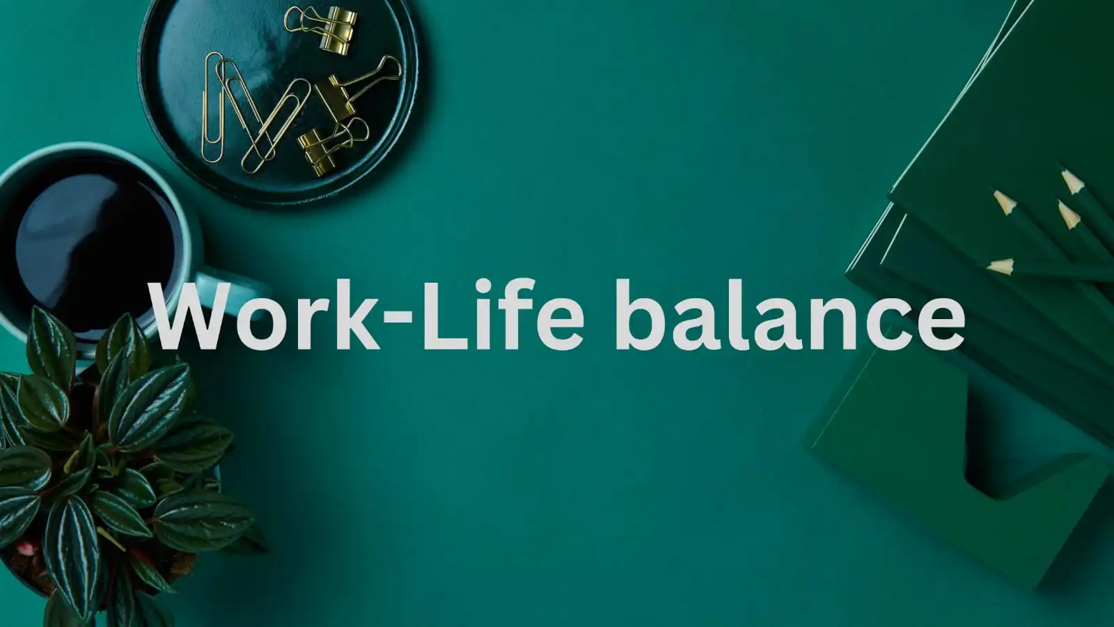 How to maintain work-life balance-A-simple-guide thepenlink